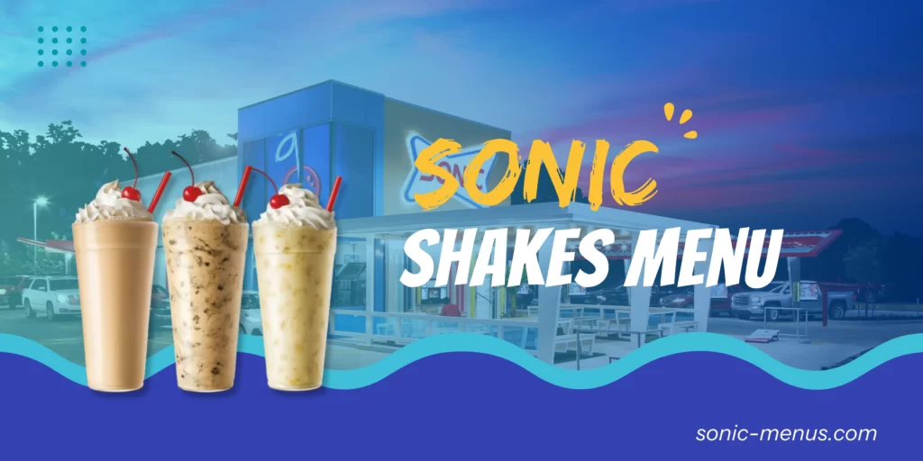 Sonic Shakes Menu 2024 With Prices, Pictures & Calories