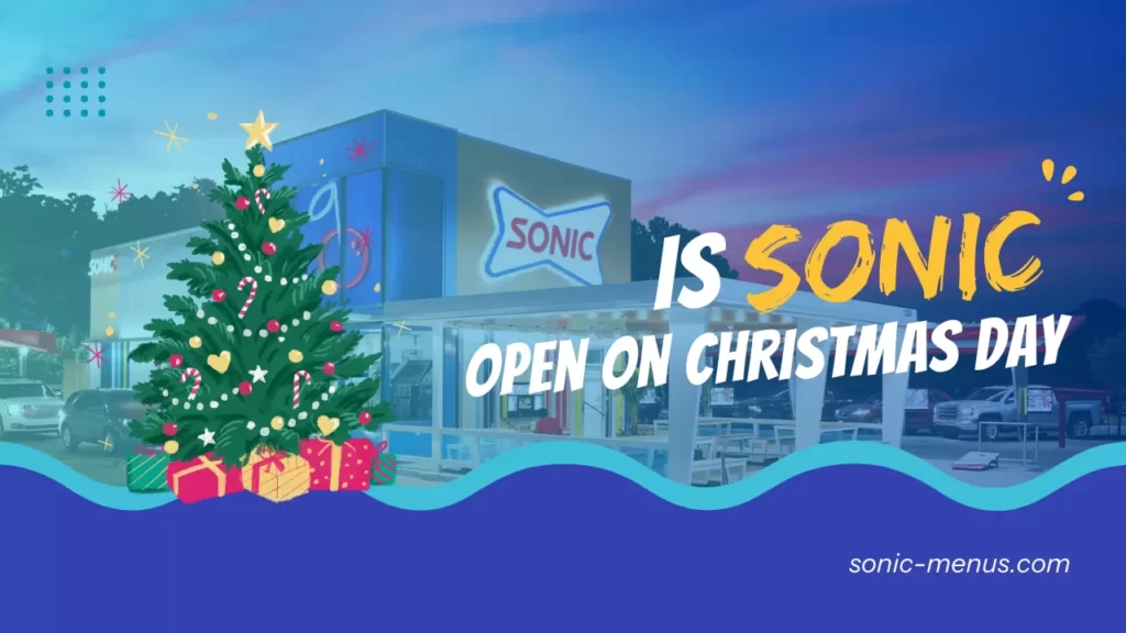 Is Sonic Open on Christmas Day