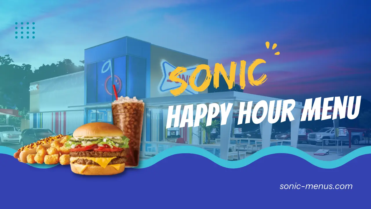 Sonic Happy Hour Menu 2024 Ultimate Guide