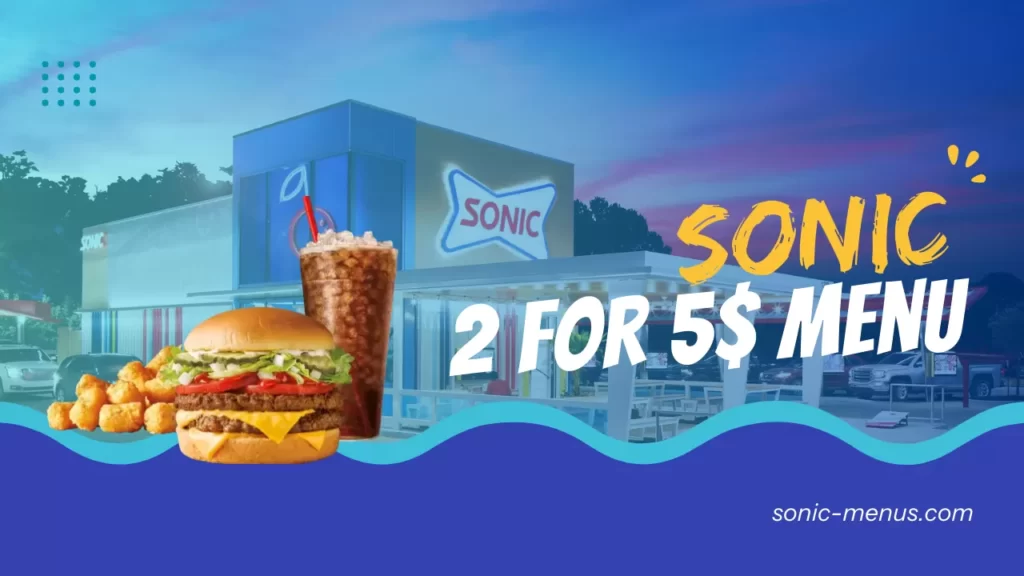 Sonic drive in 2 for 5 menu