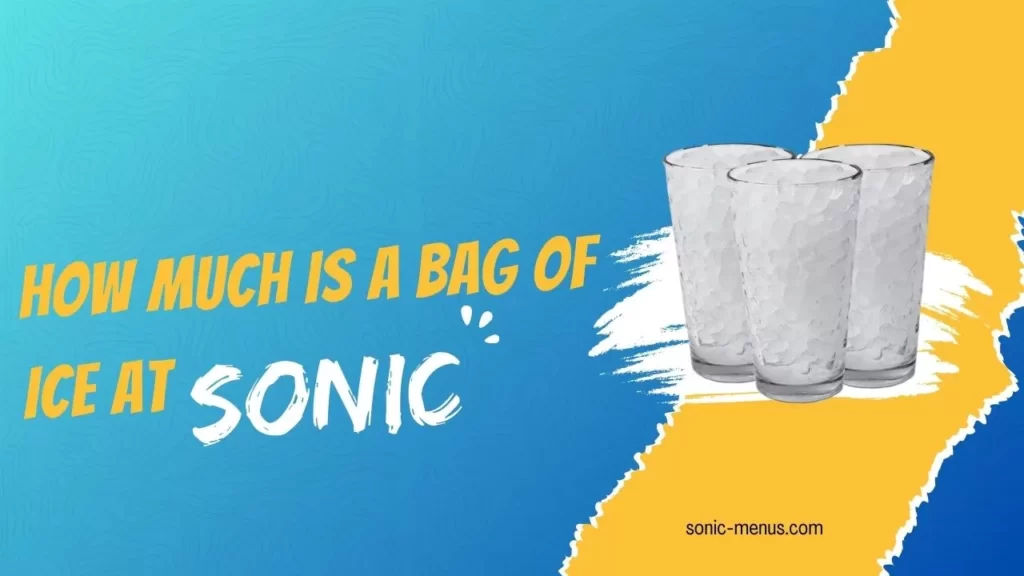 how much does a bag of ice cost at sonic