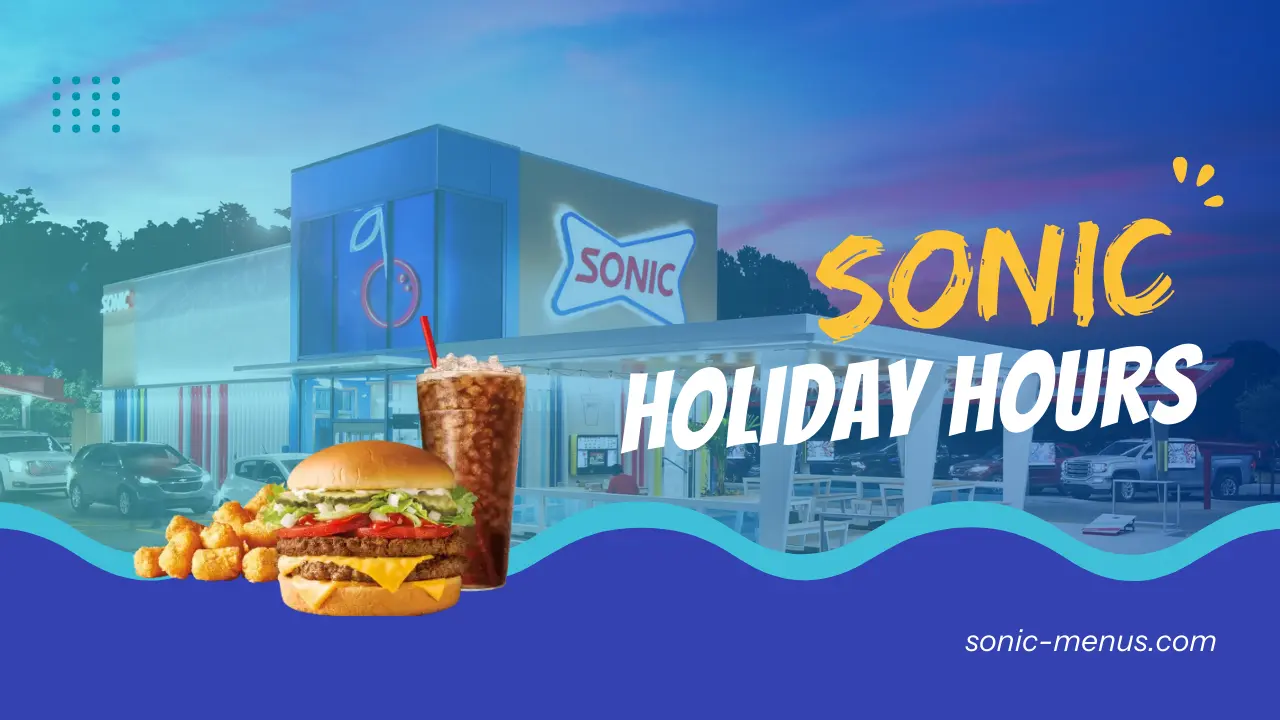 Sonic Holiday Hours Updated 2024