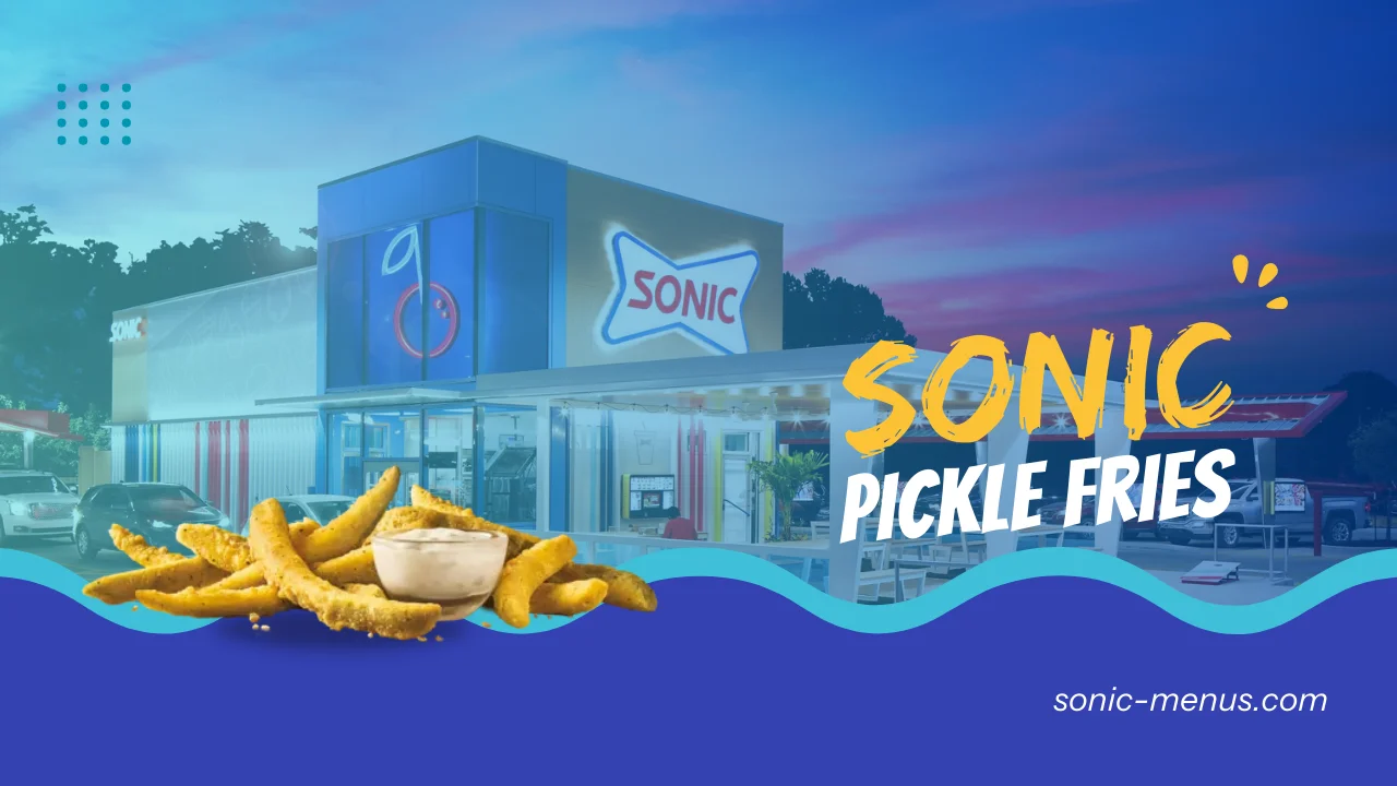 What You Must Know About Sonic Pickle Fries